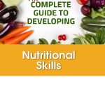 The Complete Guide to Developing Nutritional Skills