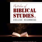 The Value of Biblical Studies for College Beginners