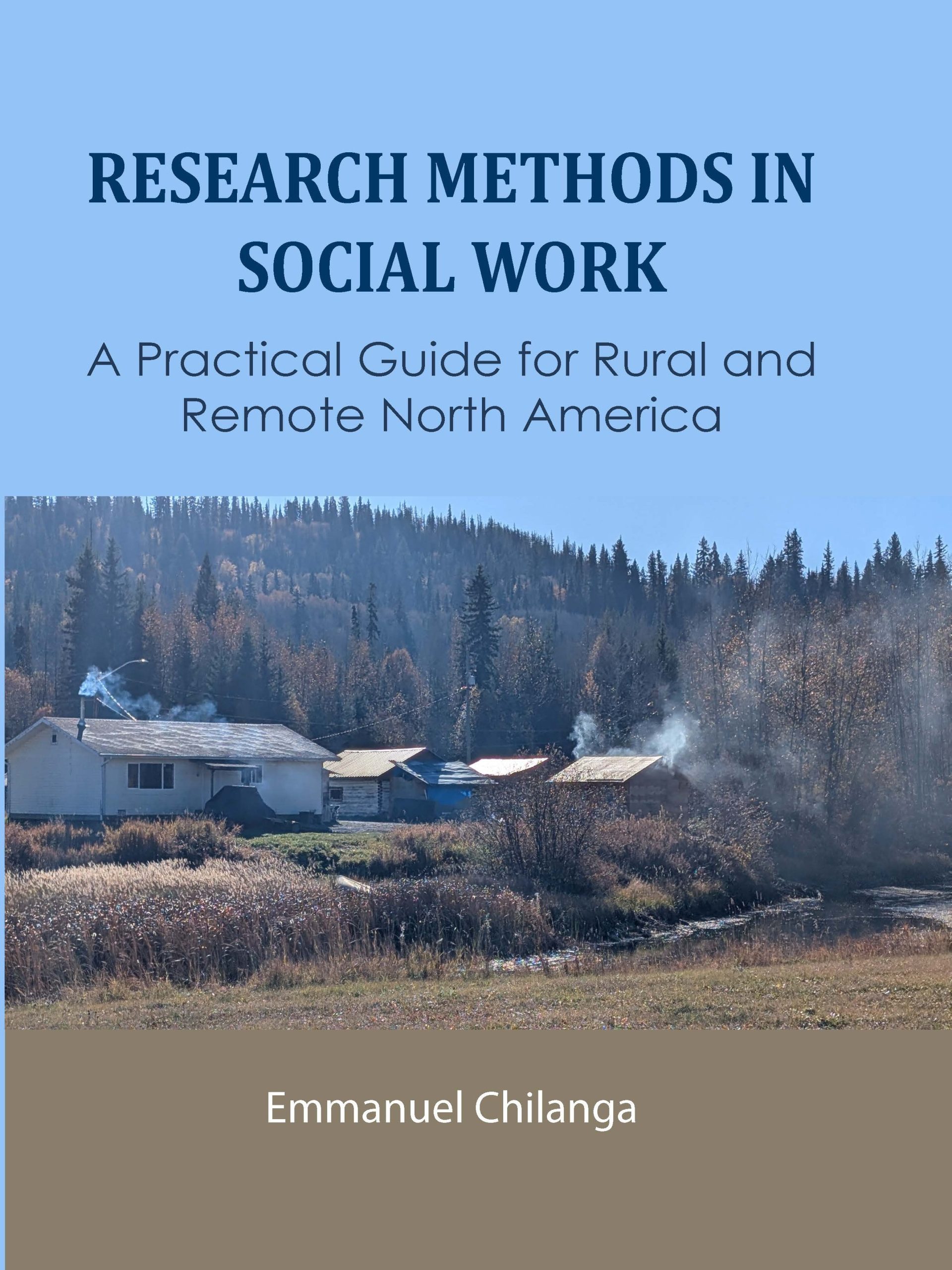 Chilanga, Emmanuel_Research Methods in Social Work_Sample cover 04 (Dec 9, 2025) Research Methods in Social Work: A Practical Guide for Rural and Remote North America - Image 1
