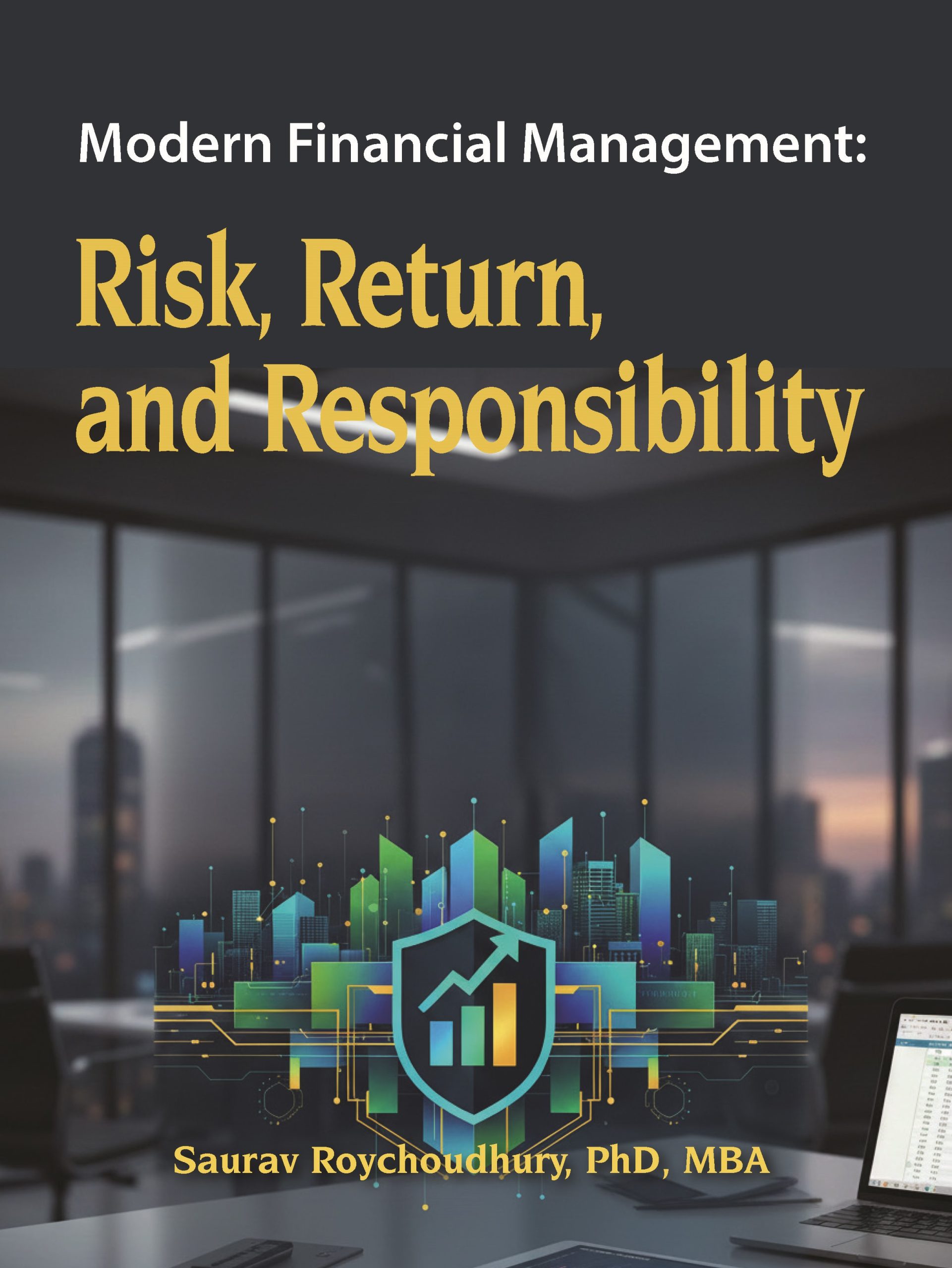 Roychoudhury,Saurav_Modern Financial Management_Cover Modern Financial Management: Risk, Return, and Responsibility - Image 1