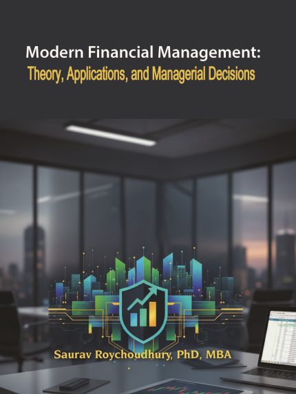 Modern Financial Management: Theory, Applications, and Managerial Decisions