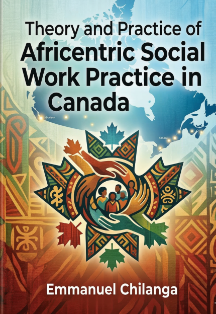 Theory and Practice of Africentric Social Work Practice in Canada
