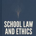School Law and Ethics - 2nd Edition